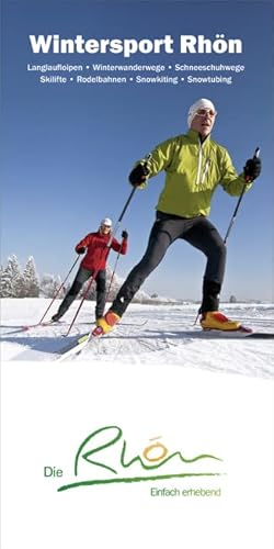 Wintersport Rhön: Langlaufloipen, Winterwanderwege, Scheeschuhwege, Skilifte, Rodelbahnen, Snowkiting, Snowtubing