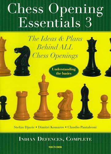 Chess Opening Essentials: Indian Defences, Complete