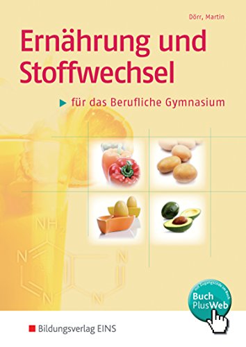 Ernährung und Stoffwechsel für das Berufliche Gymnasium Ernährung/Hauswirtschaft. Lehr-/Fachbuch: für das Berufliche Gymnasium / Schülerband