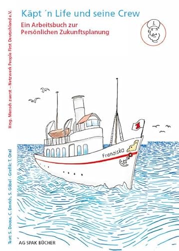 Käpt'n Life und seine Crew: Ein Arbeitsbuch zur persönlichen Zukunftsplanung