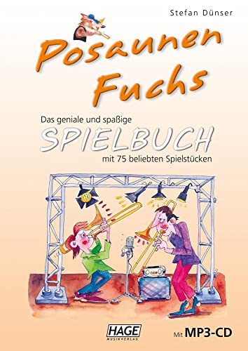 Posaunen Fuchs Spielbuch (mit MP3-CD): Das geniale und spaßige Spielbuch mit 75 beliebten Stücken: Das geniale und spaßige Spielbuch mit 75 beliebten Stu¨cken
