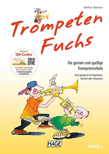 Trompeten Fuchs Band 2: Die geniale und spaßige Trompetenschule: Die geniale und spaßige Trompetenschule. Auch geeignet für Flügelhorn, Kornett oder Tenorhorn von Hage Musikverlag