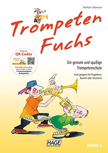 Trompeten Fuchs Band 2: Die geniale und spaßige Trompetenschule: Die geniale und spaßige Trompetenschule. Auch geeignet für Flügelhorn, Kornett oder Tenorhorn