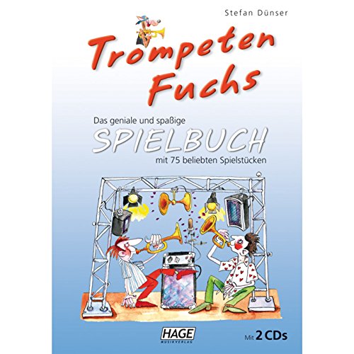 Trompeten Fuchs Spielbuch: Das geniale und spaßige Spielbuch mit 75 beliebten Spielstücken, inkl. 2 CDs von Hage Musikverlag