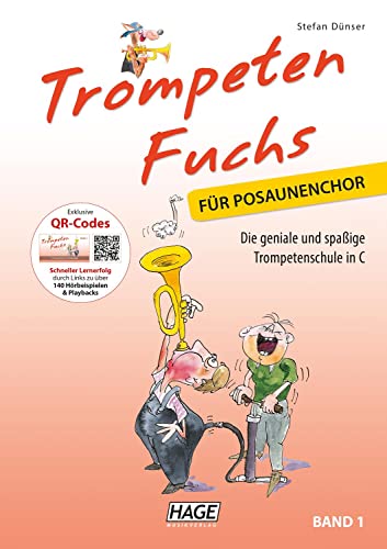 Trompeten Fuchs für Posaunenchor, Band 1: Die geniale und spaßige Trompetenschule in C für Posaunenchor Trompeten Fuchs für Posaunenchor, Band 1: Die geniale und spaßige Trompetenschule in C für Posaunenchor