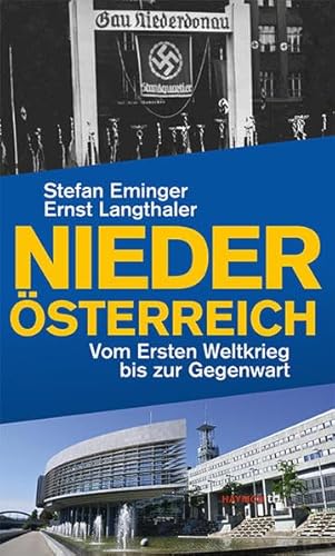 Niederösterreich. Vom Ersten Weltkrieg bis zur Gegenwart (HAYMON TASCHENBUCH)