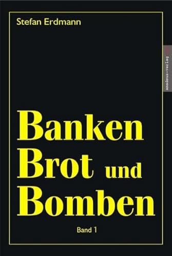 Banken, Brot und Bomben - Band 1: Die historischen Hintergründe von Amadeus Verlag