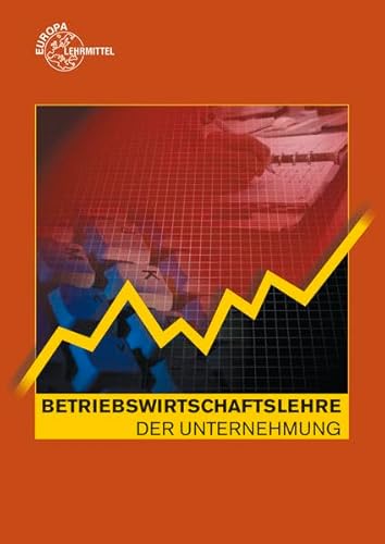 Betriebswirtschaftslehre der Unternehmung Betriebswirtschaftslehre der Unternehmung