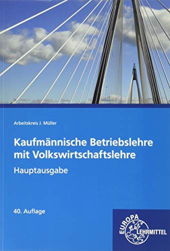 Kaufmännische Betriebslehre mit Volkswirtschaftslehre: Hauptausgabe mit CD Gesetzessammlung Wirtschaft (Wirtschaftsgesetze Stand 2019)