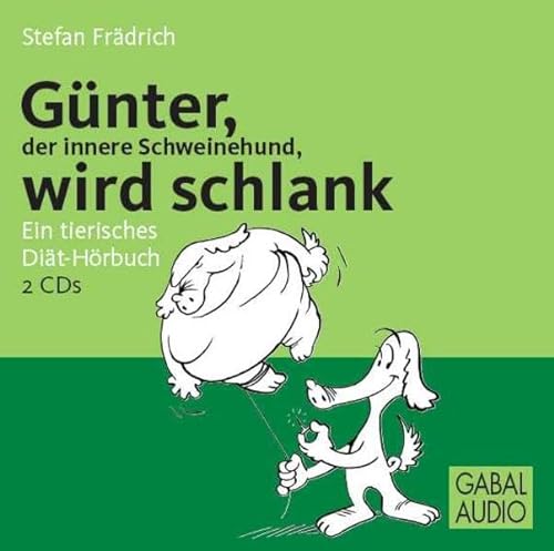 Günter, der innere Schweinehund, wird schlank: Ein tierisches Diät-Hörbuch von GABAL Verlag GmbH