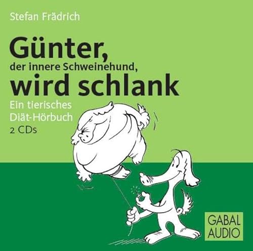 Günter, der innere Schweinehund, wird schlank: Ein tierisches Diät-Hörbuch