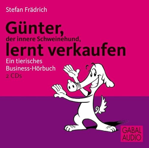 Günter lernt verkaufen. Ein tierisches Business-Hörbuch. 2 CDs