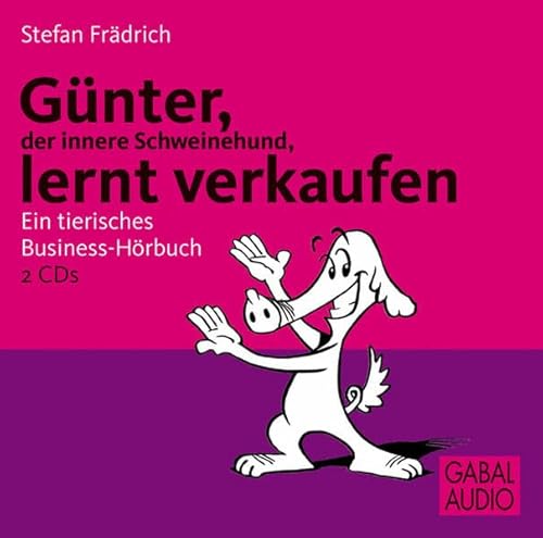 Günter lernt verkaufen. Ein tierisches Business-Hörbuch. 2 CDs
