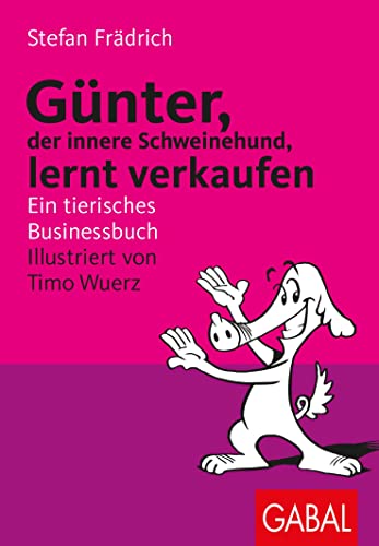 Günter lernt verkaufen. Ein tierisches Businessbuch von GABAL Verlag GmbH