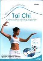 Tai Chi - Chinesische Bewegungskraft (Sehen - Lesen - Anwenden)