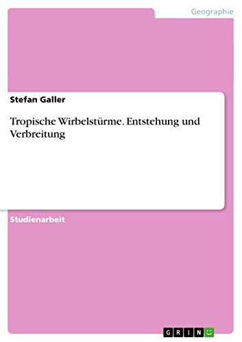 Tropische Wirbelstürme. Entstehung und Verbreitung