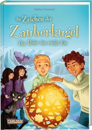 Im Zeichen der Zauberkugel 5: Die Reise ins ewige Eis: Fantastische Abenteuerreihe für Kinder ab 8 mit Spannung, Witz und Magie (5) von Carlsen