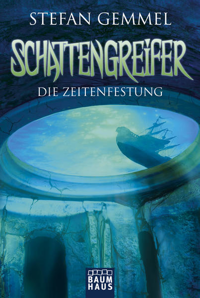 Schattengreifer 03 - Die Zeitenfestung von Baumhaus Verlag GmbH