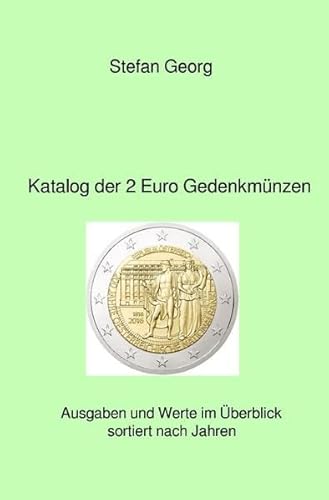 Katalog der 2 Euro Gedenkmünzen: Ausgaben und Werte im Überblick sortiert nach Jahren