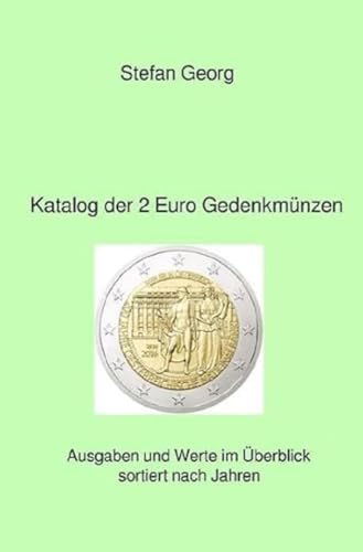 Katalog der 2 Euro Gedenkmünzen: Ausgaben und Werte im Überblick sortiert nach Jahren