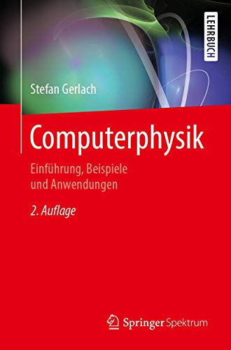 Computerphysik: Einführung, Beispiele und Anwendungen