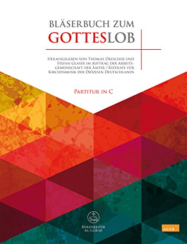 Bläserbuch zum Gotteslob -Vorspiele und Begleitsätze zu Liedern des neuen GOTTESLOB- (Partitur in C). Bläserpartitur von Bärenreiter