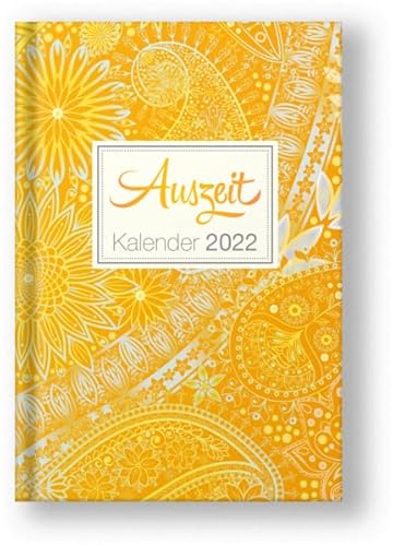 Auszeit Kalender 2022 - Taschenbuchkalender: Jeden Tag eine kleine Auszeit für dich von Auerbach Verlag und Infodienste