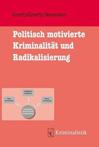 Politisch motivierte Kriminalität und Radikalisierung (Grundlagen der Kriminalistik)