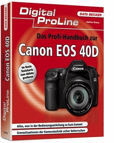 Das Profi-Handbuch zur Canon EOS 40D