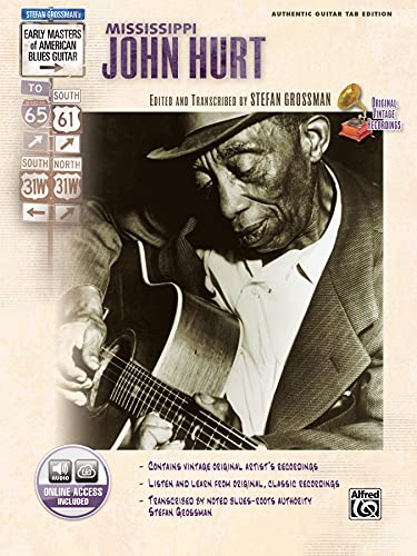 Stefan Grossman's Early Masters of American Blues Guitar: Mississippi John Hurt (Buch / 2CDs): (incl. Online Code) von Alfred Music