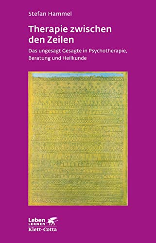 Therapie zwischen den Zeilen (Leben Lernen, Bd. 273): Das ungesagt Gesagte in Psychotherapie, Beratung und Heilkunde von Klett-Cotta Verlag