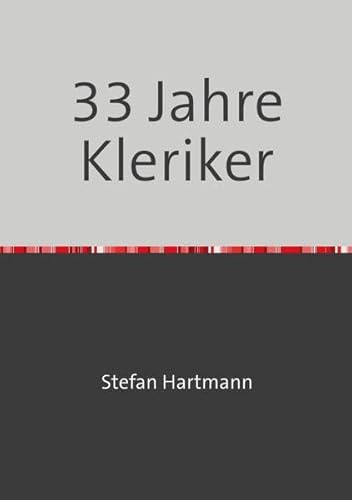 33 Jahre Kleriker