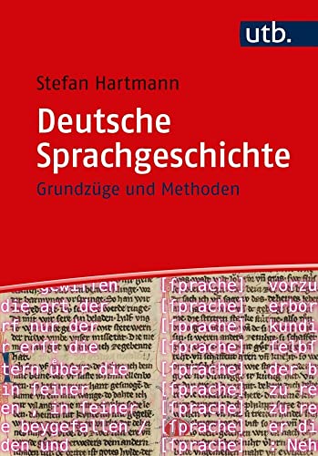 Deutsche Sprachgeschichte: Grundzüge und Methoden von UTB GmbH