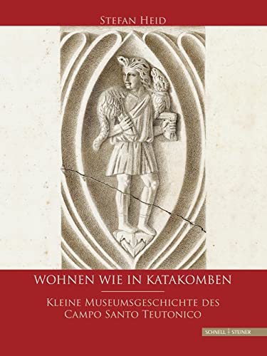 Wohnen wie in Katakomben: Kleine Museumsgeschichte des Campo Santo Teutonico von Schnell & Steiner