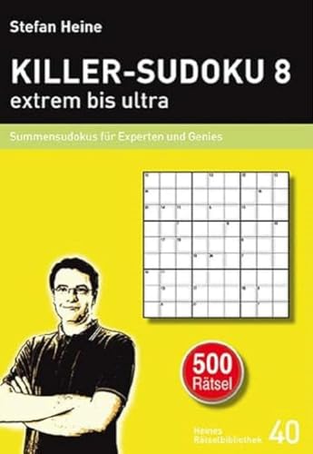 KILLER-SUDOKU 8 – extrem bis ultra: Summensudokus für Experten und Genies (Heines Rätselbibliothek) von Presse Service