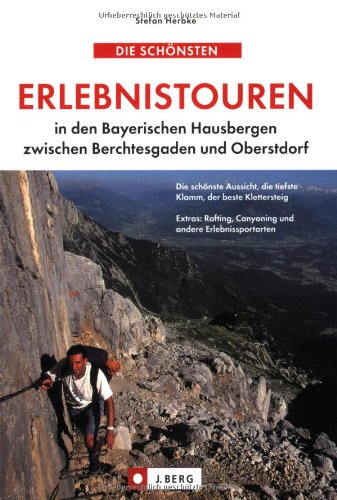 Die schönsten Erlebnistouren in den Bayerischen Hausbergen von Bucher, C J