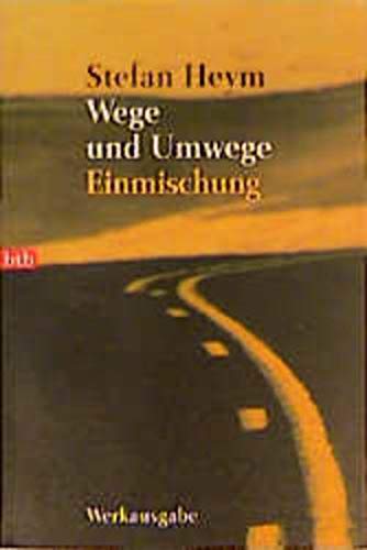 Wege und Umwege/Einmischung: Einmischung. Streitbare Schriften aus fünf Jahrzehnten. Hrsg. v. Peter Mallwitz von btb Verlag