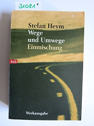 Wege und Umwege/Einmischung: Einmischung. Streitbare Schriften aus fünf Jahrzehnten. Hrsg. v. Peter Mallwitz von btb Verlag