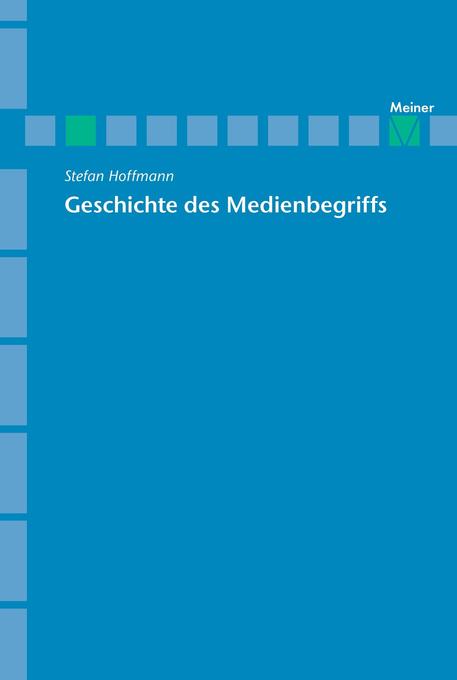 Archiv für Begriffsgeschichte / Geschichte des Medienbegriffs von Felix Meiner Verlag