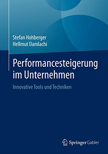 Performancesteigerung im Unternehmen: Innovative Tools und Techniken von Springer