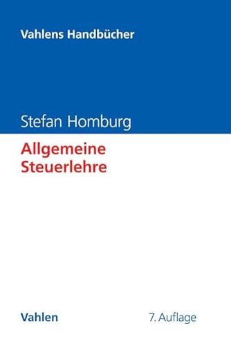 Allgemeine Steuerlehre (Vahlens Handbücher der Wirtschafts- und Sozialwissenschaften) Allgemeine Steuerlehre (Vahlens Handbücher der Wirtschafts- und Sozialwissenschaften)