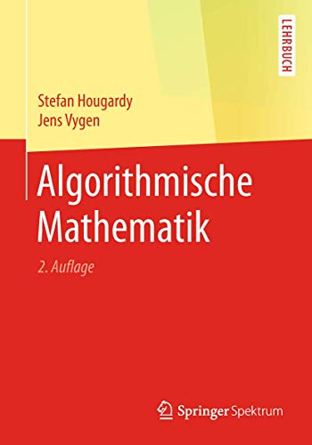 Algorithmische Mathematik: Lehrbuch