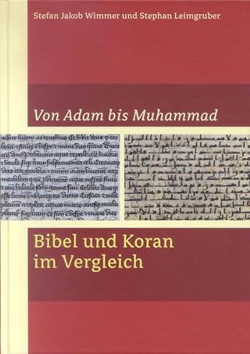 Von Adam bis Muhammad: Bibel und Koran im Vergleich von Katholisches Bibelwerk