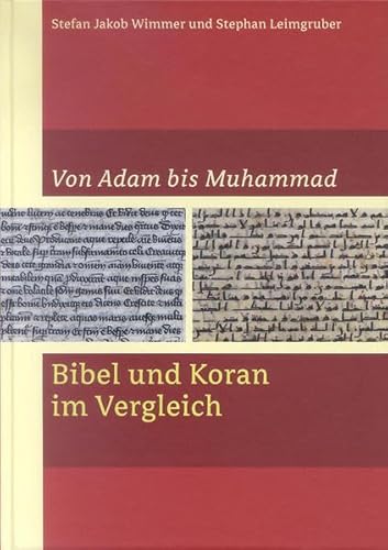 Von Adam bis Muhammad: Bibel und Koran im Vergleich