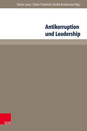 Antikorruption und Leadership (Management – Ethik – Organisation, Band 3)