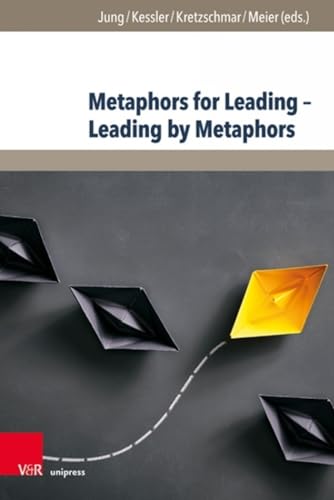 Metaphors for Leading - Leading by Metaphors (Management - Ethik - Organisation)