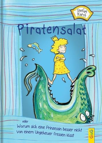 Piratensalat oder Warum sich eine Prinzessin besser nicht von einem Ungeheuer fressen lässt