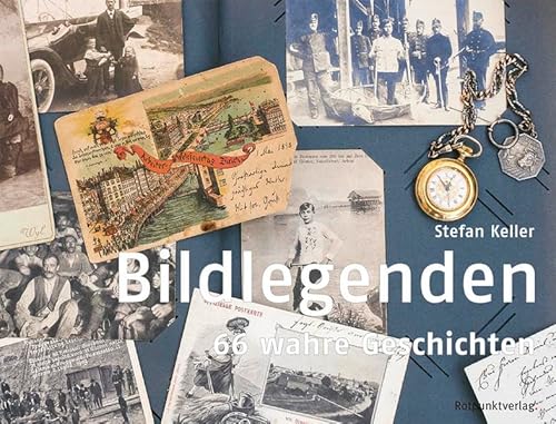 Bildlegenden: 66 wahre Geschichten