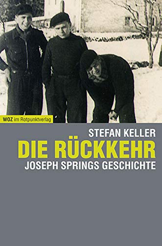 Die Rückkehr. Joseph Springs Geschichte von Rotpunktverlag, Zürich