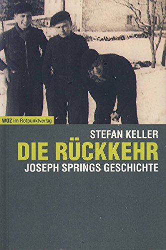 Die Rückkehr. Joseph Springs Geschichte